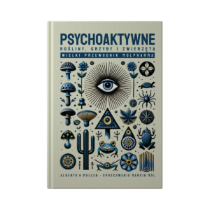 Psychoaktywne rośliny, grzyby i zwierzęta